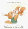 Welcome To The World Hardcover Picture Book